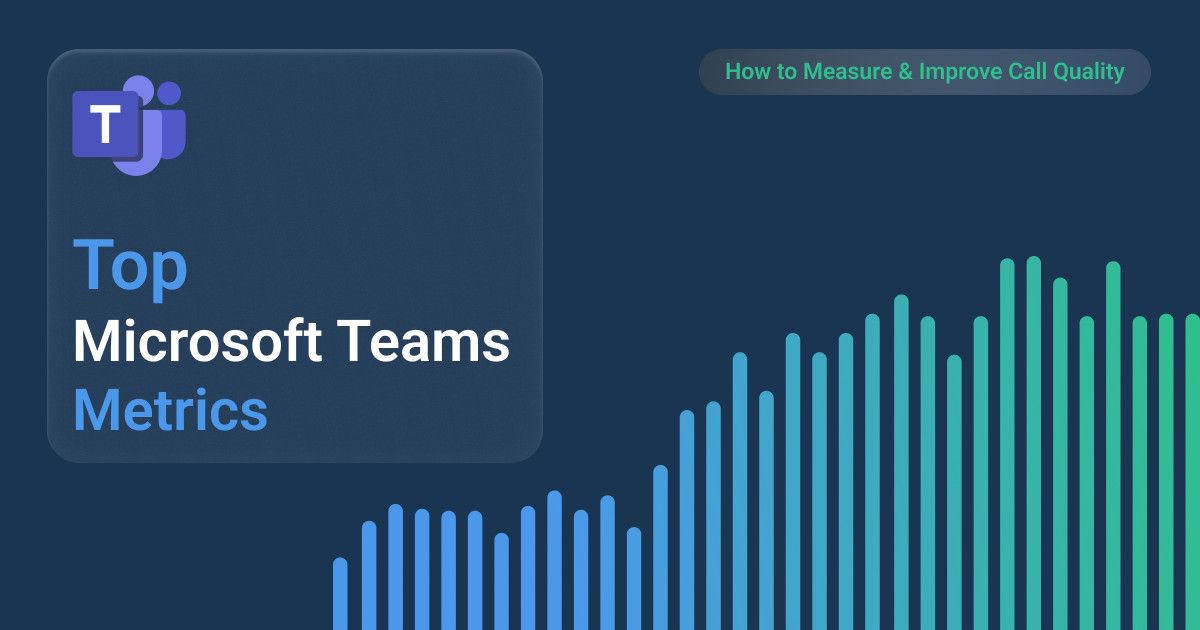 Top Microsoft Teams Metrics to Monitor