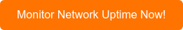 Personalized CTA - Network Uptime Monitoring